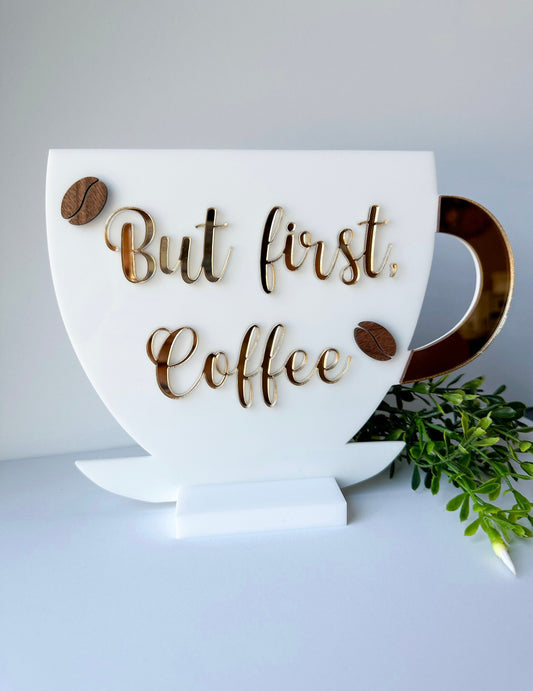 But First Coffee 3D Acrylic Sign with Stand