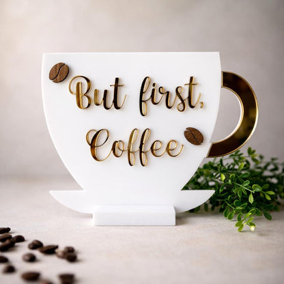 But First Coffee 3D Acrylic Sign with Stand